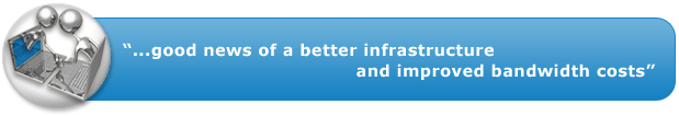 good news of better infrastructure and bandwidth costs